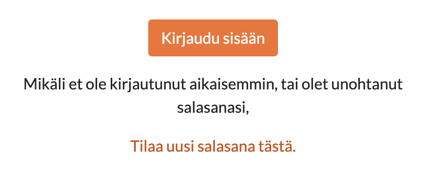 Klikkaa tekstiä "Tilaa uusi salasana tästä."